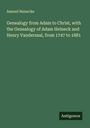 Samuel Heinecke: Genealogy from Adam to Christ, with the Genealogy of Adam Heineck and Henry Vandersaal, from 1747 to 1881, Buch