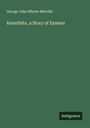 George John Whyte-Melville: Katerfelto, a Story of Exmoor, Buch
