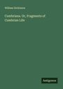 William Dickinson: Cumbriana. Or, Fragments of Cumbrian Life, Buch