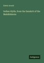 Edwin Arnold: Indian Idylls, from the Sanskrit of the Mahâbhârata, Buch
