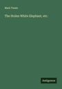 Mark Twain: The Stolen White Elephant, etc., Buch