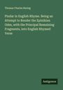 Thomas Charles Baring: Pindar in English Rhyme. Being an Attempt to Render the Epinikian Odes, with the Principal Remaining Fragments, into English Rhymed Verse, Buch