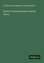 Charles John Andersson: Notes of Travel in South-western Africa, Buch
