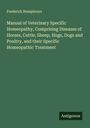 Frederick Humphreys: Manual of Veterinary Specific Homeopathy, Comprising Diseases of Horses, Cattle, Sheep, Hogs, Dogs and Poultry, and their Specific Homeopathic Treatment, Buch