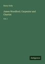 Henry Solly: James Woodford. Carpenter and Chartist, Buch