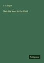 A. G. Bagot: Men We Meet in the Field, Buch