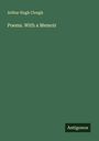 Arthur Hugh Clough: Poems. With a Memoir, Buch