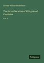 Charles William Heckethorn: The Secret Societies of All Ages and Countries, Buch