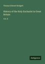 Thomas Edward Bridgett: History of the Holy Eucharist in Great Britain, Buch