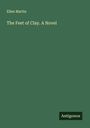 Ellen Martin: The Feet of Clay. A Novel, Buch