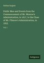 Nathan Sargent: Public Men and Events from the Commencement of Mr. Monroe's Administration, in 1817, to the Close of Mr. Filmore's Administration, in 1853, Buch