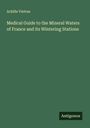 Achille Vintras: Medical Guide to the Mineral Waters of France and its Wintering Stations, Buch