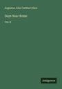 Augustus John Cuthbert Hare: Days Near Rome, Buch
