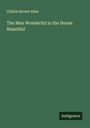 Chilion Brown Allen: The Man Wonderful in the House Beautiful, Buch