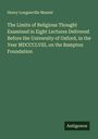 Henry Longueville Mansel: The Limits of Religious Thought Examined in Eight Lectures Delivered Before the University of Oxford, in the Year MDCCCLVIII, on the Bampton Foundation, Buch