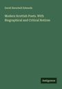David Herschell Edwards: Modern Scottish Poets. With Biographical and Critical Notices, Buch