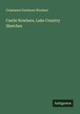 Constance Fenimore Woolson: Castle Nowhere, Lake Country Sketches, Buch