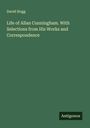 David Hogg: Life of Allan Cunningham. With Selections from His Works and Correspondence, Buch