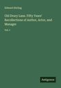 Edward Stirling: Old Drury Lane. Fifty Years' Recollections of Author, Actor, and Manager, Buch