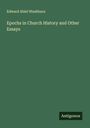 Edward Abiel Washburn: Epochs in Church History and Other Essays, Buch