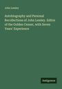 John Lemley: Autobiography and Personal Recollections of John Lemley. Editor of the Golden Censer, with Seven Years' Experience, Buch