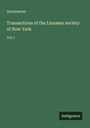 Anonymous: Transactions of the Linnæan society of New York, Buch