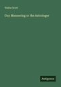 Walter Scott: Guy Mannering or the Astrologer, Buch