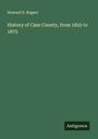 Howard S. Rogers: History of Cass County, from 1825 to 1875, Buch