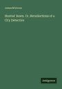 James M'Govan: Hunted Down. Or, Recollections of a City Detective, Buch