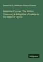 Samuel Birch: Salaminia (Cyprus). The History, Treasures, & Antiquities of Salamis in the Island of Cyprus, Buch