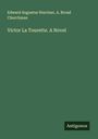 Edward Augustus Warriner: Victor La Tourette. A Novel, Buch