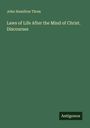 John Hamilton Thom: Laws of Life After the Mind of Christ. Discourses, Buch