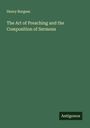 Henry Burgess: The Art of Preaching and the Composition of Sermons, Buch