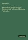 John Watson: Kant and His English Critics. A Comparison of Critical and Empirical Philosophy, Buch