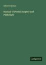 Alfred Coleman: Manual of Dental Surgery and Pathology, Buch