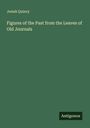 Josiah Quincy: Figures of the Past from the Leaves of Old Journals, Buch