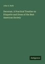 John A. Ruth: Decorum. A Practical Treatise on Etiquette and Dress of the Best American Society, Buch