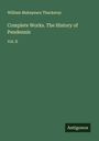 William Makepeace Thackeray: Complete Works. The History of Pendennis, Buch