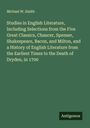 Michael W. Smith: Studies in English Literature, Including Selections from the Five Great Classics, Chaucer, Spenser, Shakespeare, Bacon, and Milton, and a History of English Literature from the Earliest Times to the Death of Dryden, in 1700, Buch