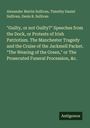 Alexander Martin Sullivan: "Guilty, or not Guilty?" Speeches from the Dock, or Protests of Irish Patriotism. The Manchester Tragedy and the Cruise of the Jackmell Packet. "The Wearing of the Green," or The Prosecuted Funeral Procession, &c., Buch