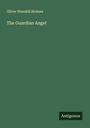Oliver Wendell Holmes: The Guardian Angel, Buch