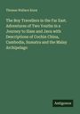 Thomas Wallace Knox: The Boy Travellers in the Far East. Adventures of Two Youths in a Journey to Siam and Java with Descriptions of Cochin China, Cambodia, Sumatra and the Malay Archipelago, Buch