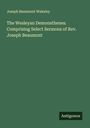 Joseph Beaumont Wakeley: The Wesleyan Demonsthenes. Comprising Select Sermons of Rev. Joseph Beaumont, Buch