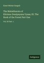 Kisari Mohan Ganguli: The Mahabharata of Khrisna-Dwaipayana Vyasa; III. The Book of the Forest Part One, Buch