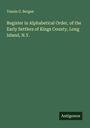 Teunis G. Bergen: Register in Alphabetical Order, of the Early Settlers of Kings County, Long Island, N.Y., Buch