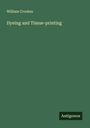 William Crookes: Dyeing and Tissue-printing, Buch