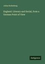 Julius Rodenberg: England. Literary and Social, from a German Point of View, Buch