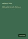 Edmondo de Amicis: Military Life in Italy. Sketches, Buch