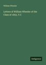 William Wheeler: Letters of William Wheeler of the Class of 1855, Y.C, Buch