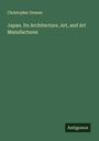 Christopher Dresser: Japan. Its Architecture, Art, and Art Manufactures, Buch